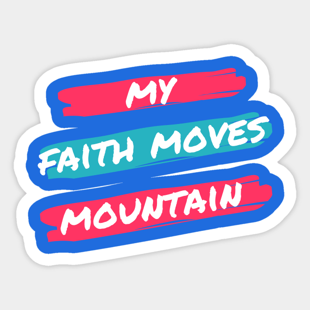 My fath moves mountain tees Sticker by NewCreation